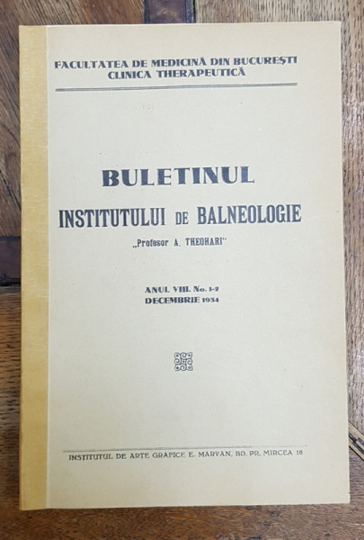 BULETINUL INSTITUTULUI DE BALNEOLOGIE  ' PROFESOR  A. THEOHARI '  , ANUL VIII , NR. 1 - 2 , DECEMBREIE 1934