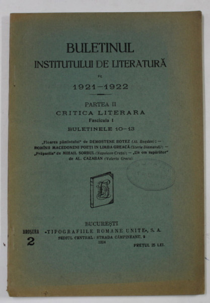 BULETINUL INSTITUTULUI DE LITERATURA PE 1921 -1922  , PARTEA II : CRITICA LITERARA , FASCICULA I , BULETINELE 10 -13  , APARUTA 1924
