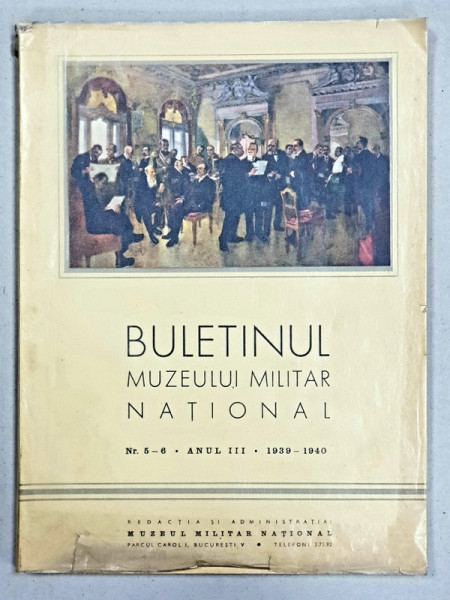 BULETINUL MUZEULUI MILITAR NATIONAL, NR. 5-6, ANUL III, BUCURESTI, 1939-1940