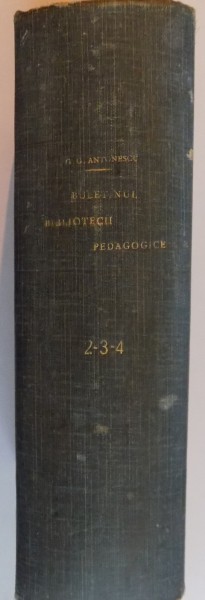 BULETINUL NO. 2 AL SEMINARULUI DE PEDAGOGIE TEORETICA SI AL BIBLIOTECII PEDAGOGICE A CASEI SCOALELOR 1925-1926 / EDUCATIA MORALA 1927 / PROBLEME ALE INVATAMANTULUI ROMANESC 1928