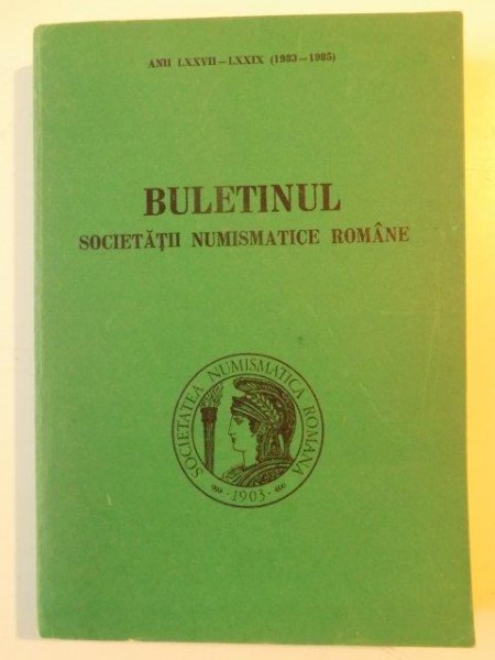 BULETINUL SOCIETATII NUMISMATICE ROMANE ANII LXXVII - LXXIX (1983 - 1985) NR. 131 - 133 , 1986