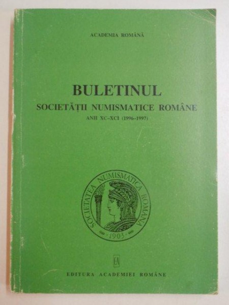 BULETINUL SOCIETATII NUMISMATICE ROMANE ANII XC - XCI (1996 - 1997) , 2002