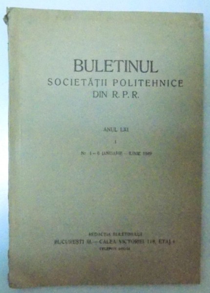 BULETINUL SOCIETATII POLITEHNICE DIN R.P.R , ANUL LXI , NR. 1-6 IANUARIE-IUNIE 1949