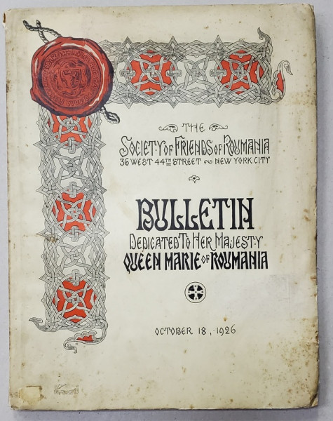BULETINUL SOCIETATII PRIETENII ROMANIEI, DEDICAT REGINEI MARIA, NEW YORK, 1926