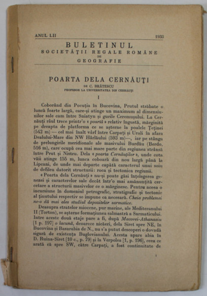 BULETINUL SOCIETATII REGALE ROMANE DE GEOGRAFIE , ANUL LII , SUBIECT : POARTA DELA CERNAUTI de C. BRATESCU , 1933