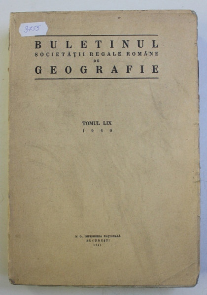 BULETINUL SOCIETATII REGALE ROMANE DE GEOGRAFIE , TOMUL LIX  1940 , 1941