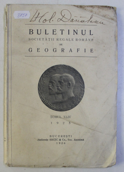BULETINUL SOCIETATII REGALE ROMANE DE GEOGRAFIE, TOMUL XLIV 1925