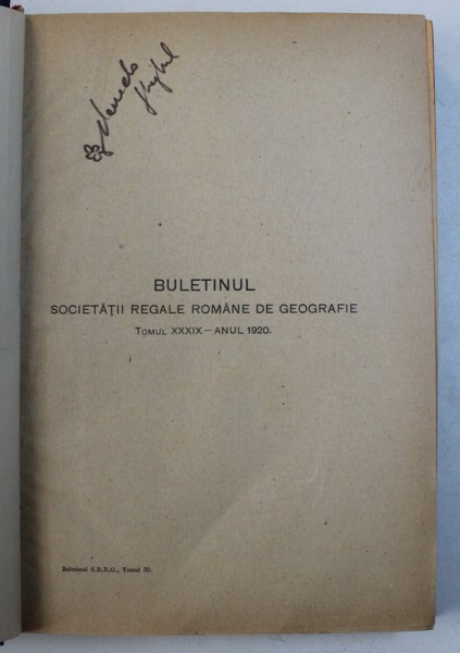 BULETINUL SOCIETATII REGALE ROMANE DE GEOGRAFIE.TOMUL XXXIX  ANUL 1920