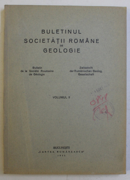 BULETINUL SOCIETATII ROMANE DE GEOLOGIE , VOLUMUL II , EDITIE IN FRANCEZA SI GERMANA , 1935