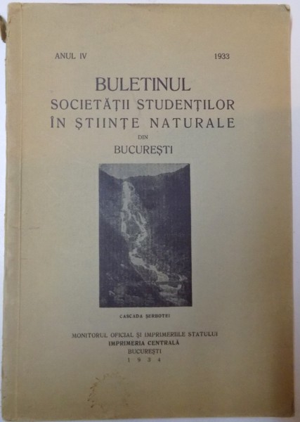 BULETINUL SOCIETATII STUDENTILOR IN STIINTENATURALE DIN BUCURESTI , ANUL IV , 1933