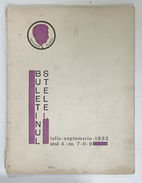 BULETINUL STELEI , CUVANTARI , SCRIERI , POEME de J. KRISHNAMURTI , ANUL 4 , No. 7- 9 , 1933