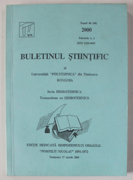BULETINUL STIINTIFIC AL UNIVERSITATII ' POLITEHNICA ' DIN TIMISOARA , SERIA HIDROTEHNICA , TOMUL 46 , 2000
