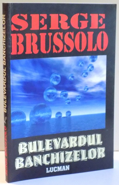 BULEVARDUL BANCHIZELOR de SERGE BRUSSOLO , 2004