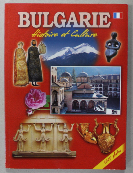 BULGARIE , HISTOIRE ET CULTURE , TEXT IN LB. FRANCEZA , 1050 PHOTOS , ANII '2000