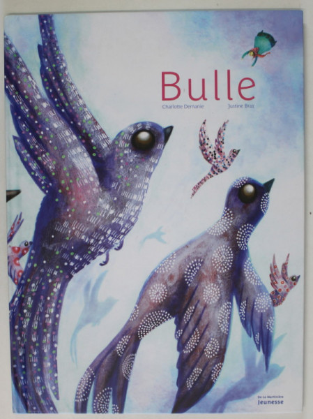 BULLE par CHARLOTTE DEMANIE , illustrations par JUSTINE BRAX , 2013