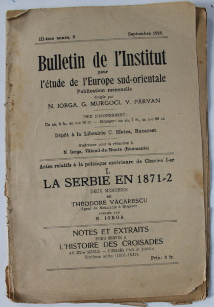BULLETIN DE L 'INSTITUT POUR L 'ETUDE D EL 'EUROPE SUD - ORIENTALE par N. IORGA , G. MURGOCI , V. PARVAN , no. 9, 1916