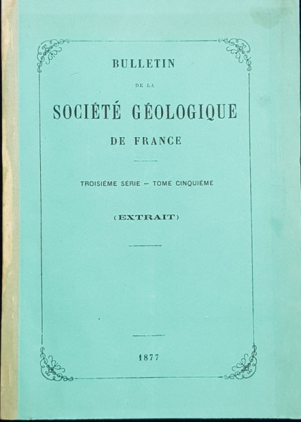 BULLETIN DE LA SOCIETE GEOLOGIQUE DE FRANCE  - EXTRAIT , par M . STEPHANESCO , 1877 , CONTINE DEDICATIA AUTORULUI CATRE DL.  DIM. STURDZA ,