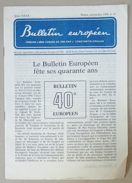 BULLETIN EUROPEEN , TRIBUNE LIBRE FONDEE EN 1950 PAR J. CONSTANTIN DRAGAN , NR.11, 1989