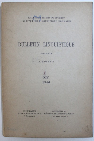 BULLETIN LINGUISTIQUE , publie par A . ROSETTI , No. XIV , 1946