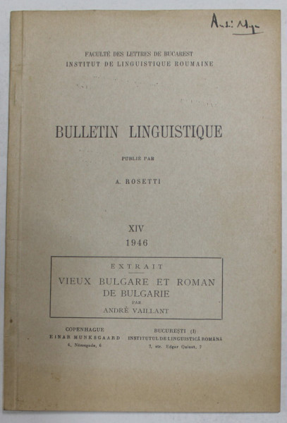 BULLETIN LINGUISTIQUE publie par A . ROSETTI , - VIEUX BULGARE ET ROMAN DE BULGARIE par ANDRE VAILLANT , NR. XIV , 1946