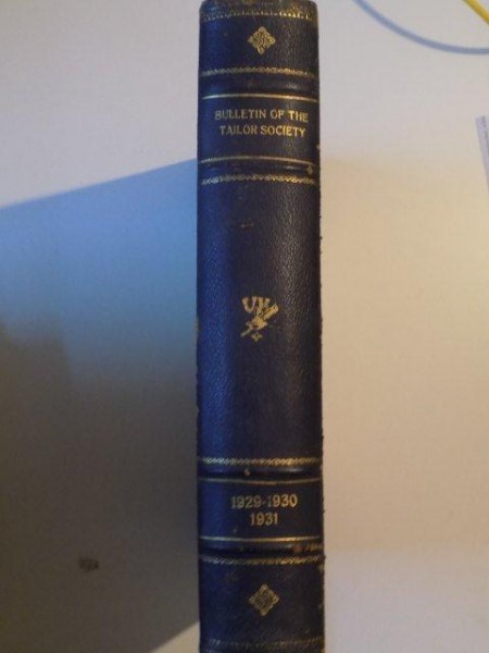 BULLETIN OF THE TAYLOR SOCIETY. AN INTERNATIONAL SOCIETY TO PROMOTE THE SCIENCE AND THE ART OF ADMINISTRATION AND OF MANAGEMENT  1929-1930-1931