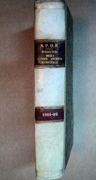 BULLETINNO DELLA COMMISSIONEARCHEOLOGICA COMUNALE DI ROMA   - ROMA 1881- 82