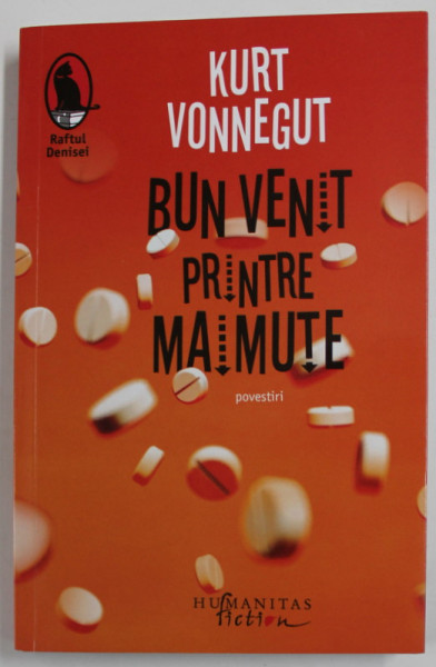 BUN VENIT PRINTRE MAIMUTE , povestiri de KURT VONNEGUT , 2019
