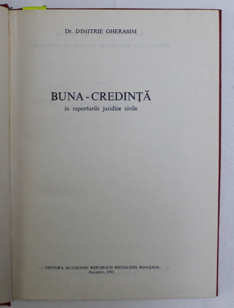 BUNA  - CREDINTA IN RAPORTURILE JURIDICE CIVILE de DIMITRIE GHERASIM , 1981