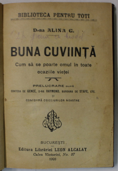 BUNA CUVIINTA , CUM SA SE POARTE OMUL IN TOATE OCAZIILE VIETEI de ALINA G. ,  1908