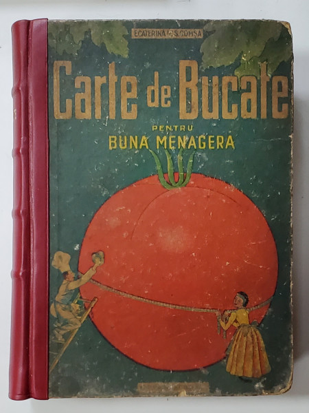 BUNA MENAJERA SAU CARTE DE BUCATE de ECATERINA DR. S. COMSA, EDITIA  XI a - BUCURESTI, 1931