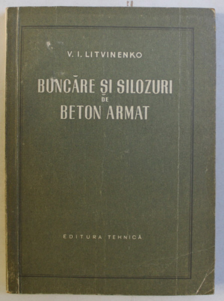 BUNCARE SI SILOZURI DE BETON ARMAT de V. I. LITVINENKO , 1956