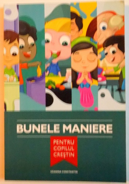 BUNELE MANIERE PENTRU COPILUL CRESTIN , 2014