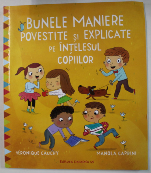 BUNELE MANIERE POVESTITE SI ECPLICATE PE INTELESUL COPIILOR de VERONIQUE CAUCHY si MANOLA CAPRINI , 2023