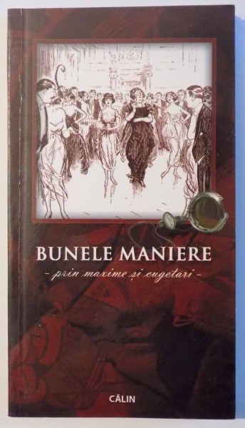 BUNELE MANIERE PRIN MAXIME SI CUGETARI de EUGEN MIHAESCU , 2008