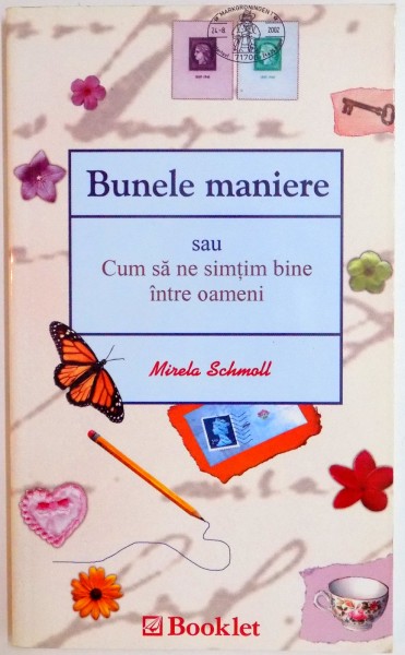 BUNELE MANIERE SAU CUM SA NE SIMTIM BINE INTRE OAMENI de MIRELA SCHMOLL , 2007