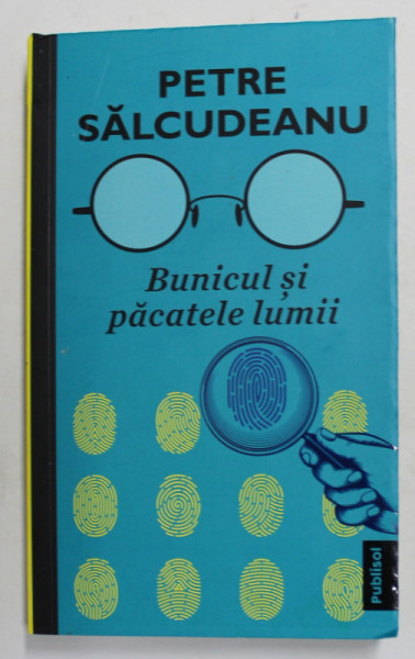 BUNICUL SI PACATELE LUMII de PETRE SALCUDEANU , 2021