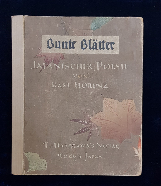 BUNTE BLATTER  - JAPANISCHER POESIE von KARL FLORENZ , druck , illustrationen und papier von T. HASEGAWA , contine litografii colorate manual , PERIOADA INTERBELICA