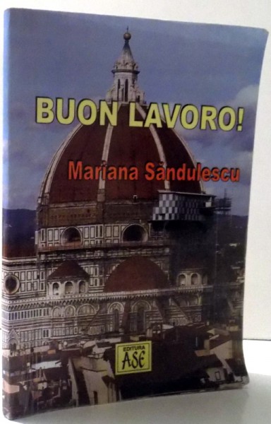 BUON LAVORO ! de MARIANA SANDULESCU , 2003