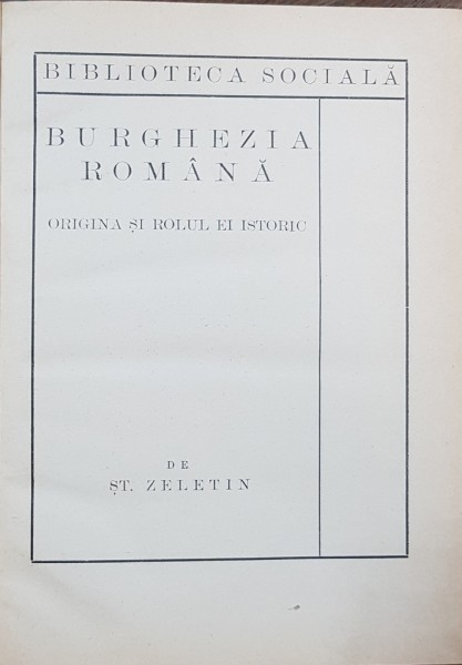 BURGHEZIA ROMANA, ORIGINA SI ROLUL EI ISTORIC de ST. ZELETIN - BUCURESTI, 1925