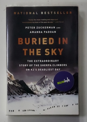 BURIED IN THE SKY - THE EXTRAORDINARY STORY OF THE SHERPA CLIMBERS ON K2 'S DEADLIEST DAY by PETER ZUCKERMAN and AMANDA PADOAN , 2013