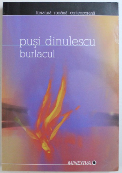 BURLACUL - roman de PUSI DINULESCU , 2011 , DEDICATIE*