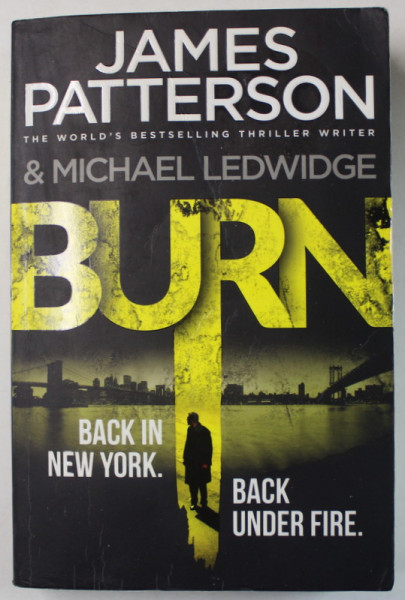 BURN by JAMES PATTERSON  and MICHAEL LEDWIDGE , 2015 , PREZINTA HALOURI DE APA SI URME DE UZURA