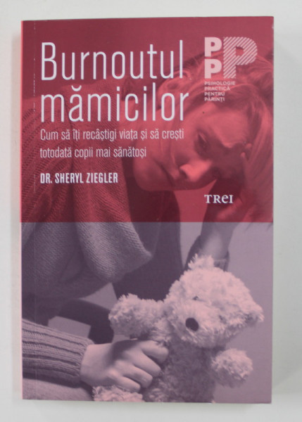 BURNOUTUL MAMICILOR de DR. SHERYL ZIEGLER , 2018