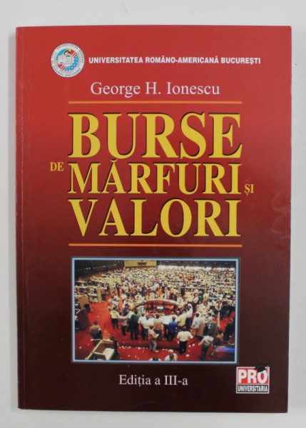 BURSE DE MARFURI SI VALORI de GHEORGHE H. IONESCU , 2006