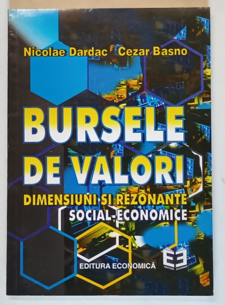 BURSELE DE VALORI , DIMENSIUNI SI REZONANTE . SOCIAL - ECONOMICE de NICOLAE  DARDAC si CEZAR BASNO , 1997