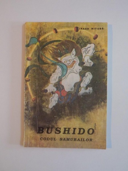 BUSHIDO , CODUL SAMURAILOR de INAZO NITOBE 1991