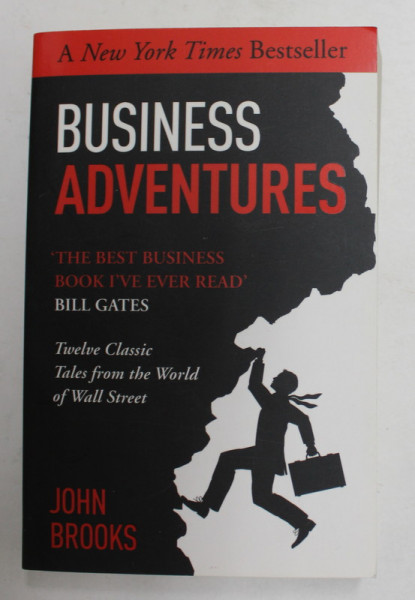 BUSINESS ADVENTURES , TWELVE CLASSIC TALES FROM THE WORLD OF WALL STREET by JOHN BROOKS , 2015
