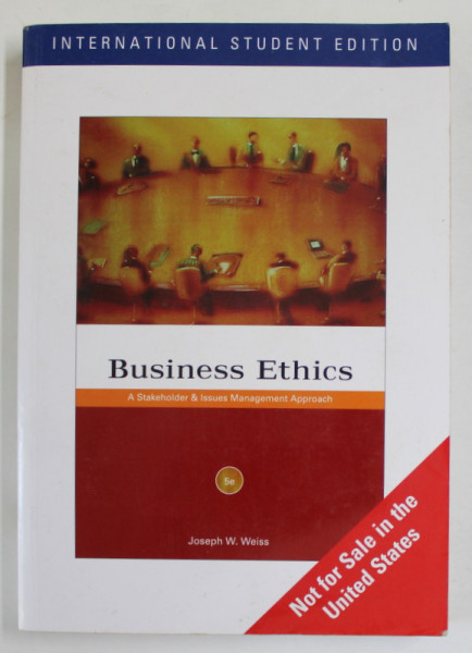 BUSINESS ETHICS by JOSEPH W. WEISS , 2009