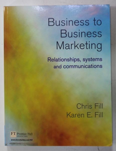BUSINESS TO BUSINESS MARKETING by CHRIS FILL and KAREN E. FILL , 2005