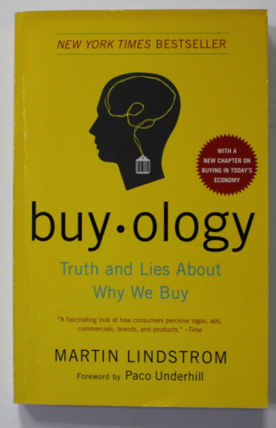 BUY - OLOGY - TRUTH AND LIES ABOUT WHY WE BUY by MARTIN LINDSTROM , 2008
